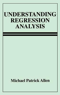 Understanding Regression Analysis by Michael Patrick Allen