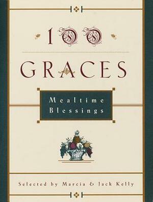 100 Graces: Mealtime Blessings by Jack Kelly, Marcia M. Kelly