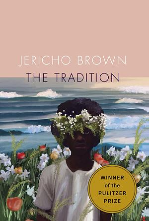 The Tradition by Jericho Brown