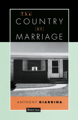 The Country of Marriage: Stories by Anthony Giardina