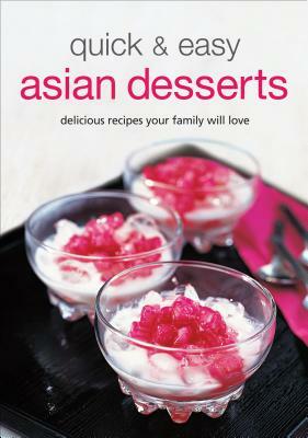 Quick & Easy Asian Desserts by Periplus Editors
