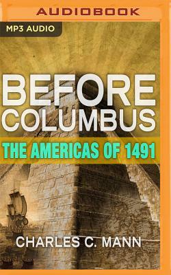 Before Columbus: The Americas of 1491 by Charles C. Mann