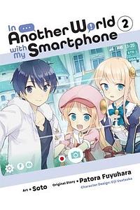 In Another World with My Smartphone Manga, Vol. 2 by Patora Fuyuhara, Soto, Eiji Usatsuka