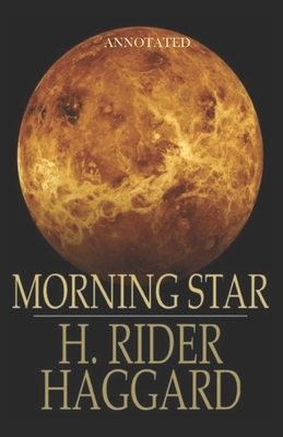 Morning Star Annotated by H. Rider Haggard