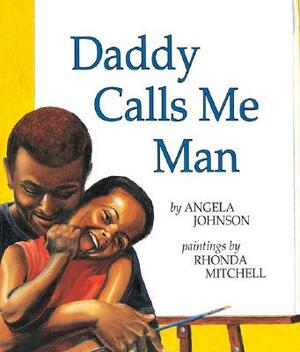 Daddy Calls Me Man by Angela Johnson