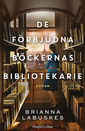 De förbjudna böckernas bibliotekarie by Brianna Labuskes
