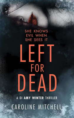 Left for Dead by Caroline Mitchell