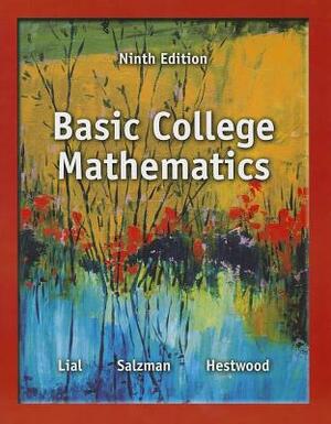 Basic College Mathematics Plus New Mylab Math with Pearson Etext -- Access Card Package by Stanley Salzman, Diana Hestwood, Margaret Lial