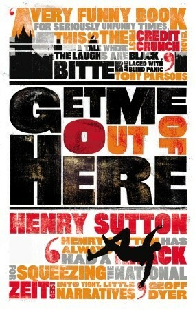 Get Me Out of Here by Henry Sutton