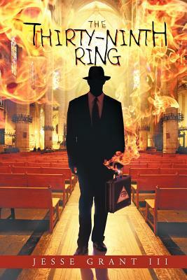 The Thirty-Ninth Ring by Jesse III Grant