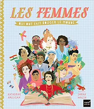 Les femmes qui ont fait bouger le monde (Documentaires Hatier) by Katherine Halligan