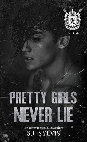 Pretty Girls Never Lie by S.J. Sylvis