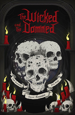 The Wicked and the Damned by David Annandale, Josh Reynolds, Phil Kelly