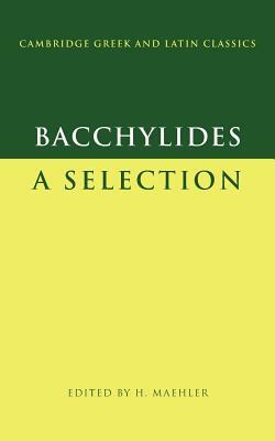 Bacchylides: A Selection by 
