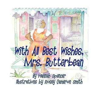 With All Best Wishes, Mrs. Butterbean by Hannah Spencer