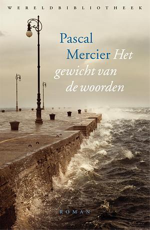 Het gewicht van de woorden by Pascal Mercier