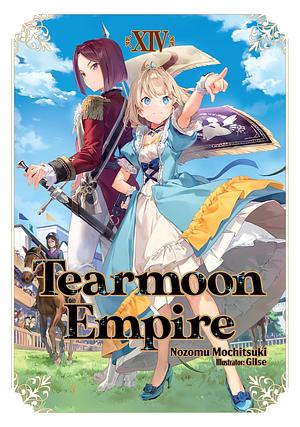 Tearmoon Empire: Volume 14 by Nozomu Mochitsuki