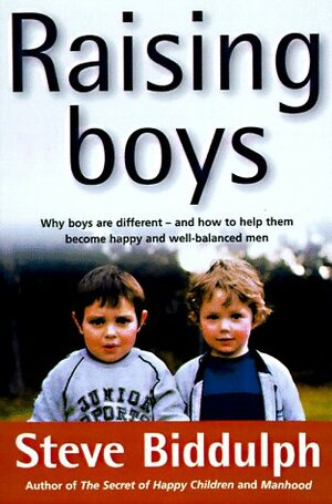 Raising Boys by Steve Biddulph