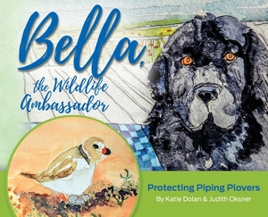 Bella, the Wildlife Ambassador: Protecting Piping Plovers by Katherine Dolan
