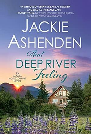 That Deep River Feeling by Jackie Ashenden, Jackie Ashenden