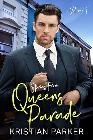 Stories from Queens Parade Vol 1 by Kristian Parker