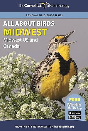 All About Birds Midwest: Midwest US and Canada by Cornell Lab of Ornithology