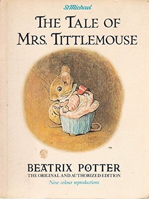 The Tale Of Mrs. Tittlemouse: And Other Mouse Stories by Beatrix Potter