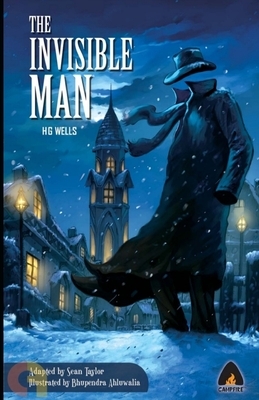 The Invisible Man: by H. G. Wells by H.G. Wells