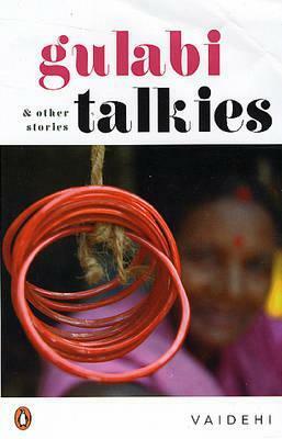 Gulabi Talkies and Other Stories by Vaidehi, Tejaswini Niranjana