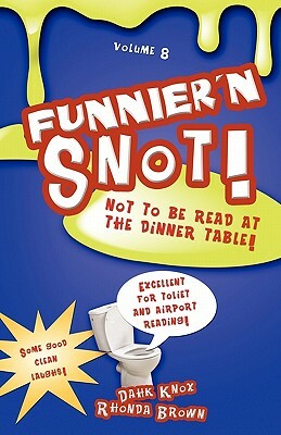 Funnier'n Snot Eight by Warren B. Dahk Knox, Rhonda Brown