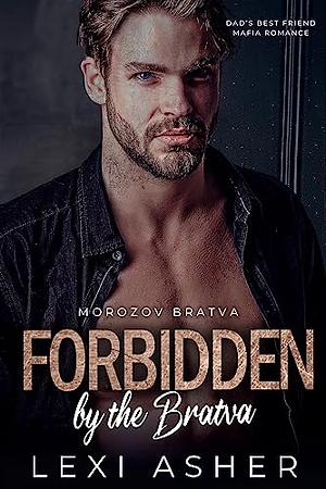 Forbidden by the Bratva  by Lexi Asher