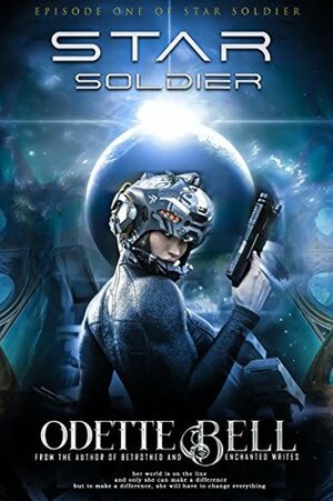 Star Soldier Episode One by Odette C. Bell