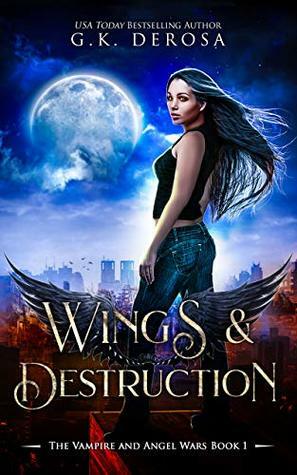 Wings & Destruction by G.K. DeRosa