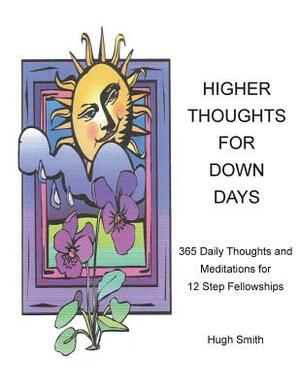 Higher Thoughts for Down Days by Hugh Smith