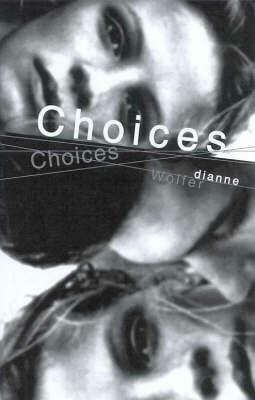 Choices by Dianne Wolfer