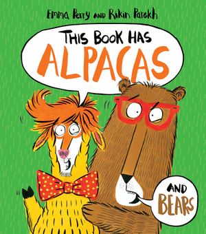 This Book Has Alpacas and Bears by Rikin Parekh, Emma Perry