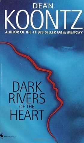 Dark Rivers of the Heart by Dean Koontz