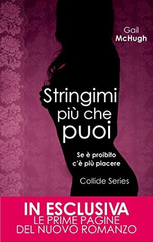 Stringimi più che puoi by Gail McHugh