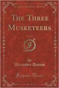 The Three Musketeers, Vol. 2 of 2 by Alexandre Dumas