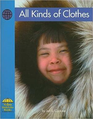 All Kinds of Clothes by Jeri S. Cipriano