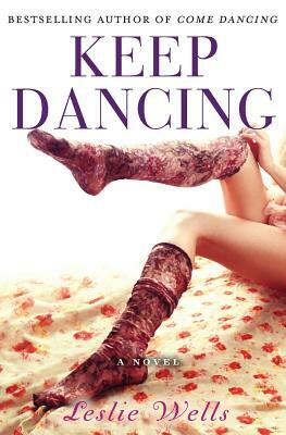 Keep Dancing by Leslie Wells