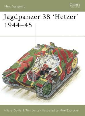 Jagdpanzer 38 'hetzer' 1944-45 by Hilary Doyle, Tom Jentz