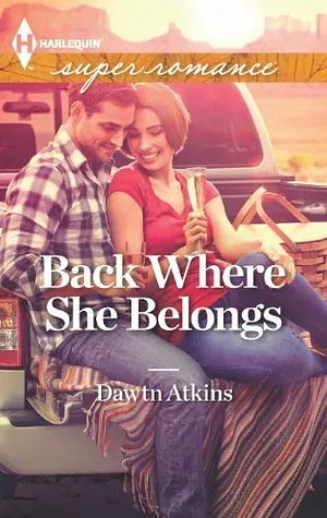 Back Where She Belongs by Dawn Atkins