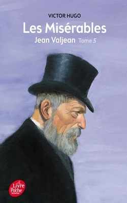 Les Misérables: Jean Valjean by Victor Hugo