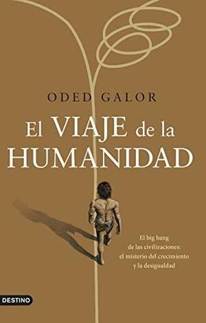 El viaje de la humanidad by Oded Galor