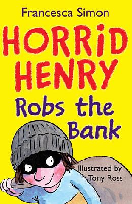 Horrid Henry Robs The Bank by Tony Ross, Francesca Simon