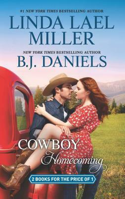 Cowboy Homecoming: A 2-In-1 Collection by B.J. Daniels, Linda Lael Miller