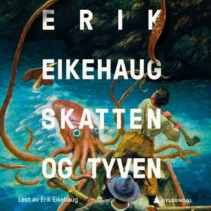 Skatten og Tyven by Erik Eikehaug