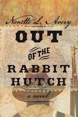 Out of the Rabbit Hutch by Nanette Avery