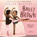 Ballet Brown by Bellen Woodard